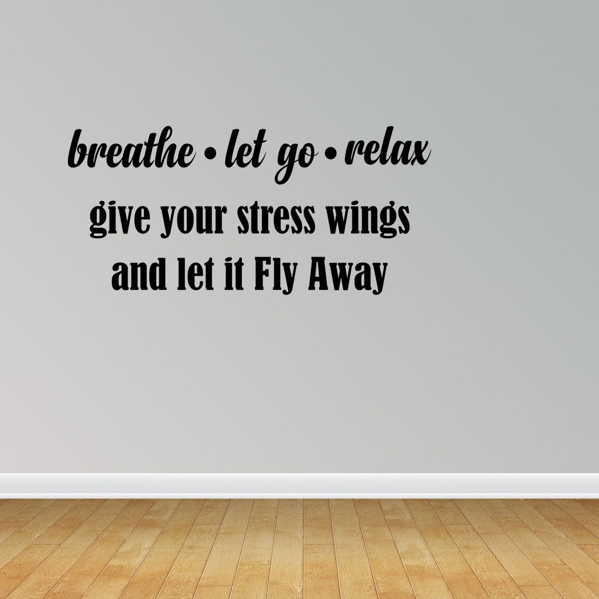 Wall Decal Quote Breathe Let Go Relax Give Your Stress Wings And Let It Fly Away Sticker Room Decor Jp505 Walmart Com Walmart Com