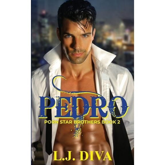 The Porn Star Brothers: Pedro : Porn Star Brothers Book 2 (Series #2) (Paperback)