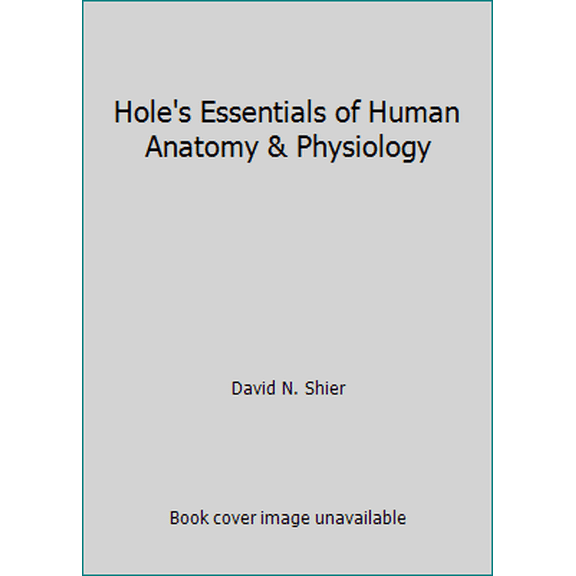 Pre-Owned Hole's Essentials of Human Anatomy & Physiology (Hardcover) 1259315703 9781259315701