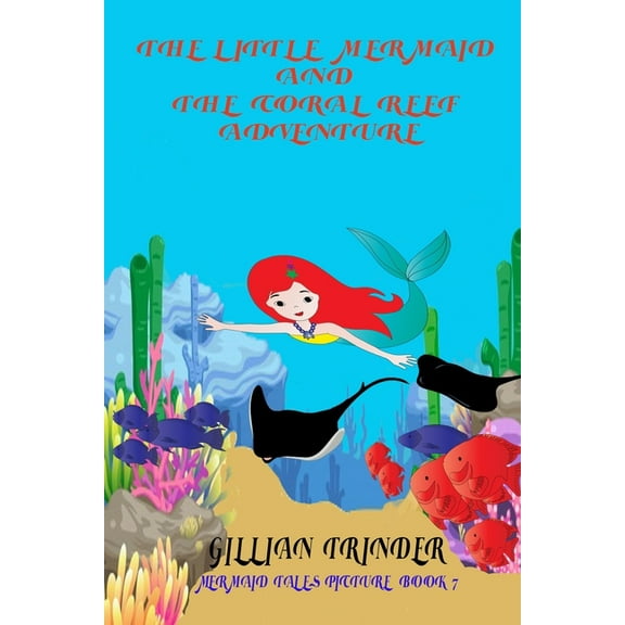 Mermaid Tales Picture Book The Little Mermaid and the Coral Reef Adventure, Book 7, (Paperback)