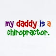 thumbnail image 2 of CafePress - My Daddy Is A Chiropractor (PRIMARY) Infant Bodysu - Baby Light Bodysuit, Size Newborn - 24 Months, 2 of 4