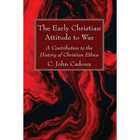 The Early Christian Attitude to War (Hardcover)