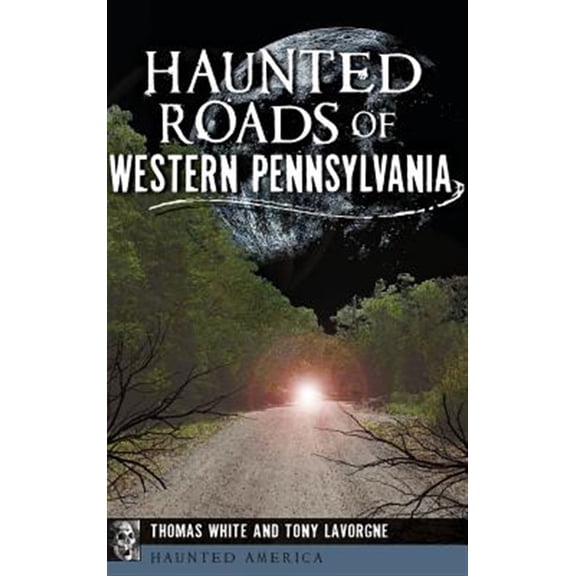 Pre-Owned Haunted Roads of Western Pennsylvania (Hardcover)