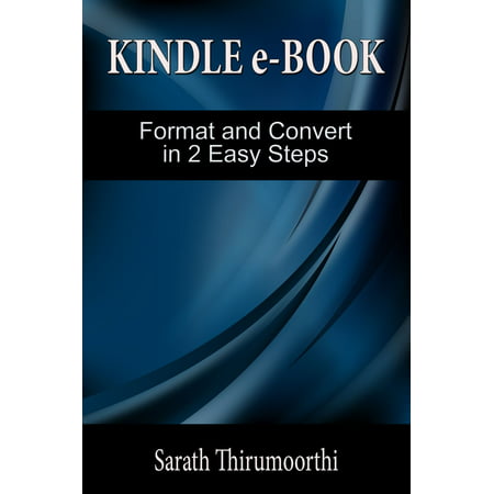Kindle e-Book Format and Convert in 2 Easy Steps - (Best Format For Kindle)