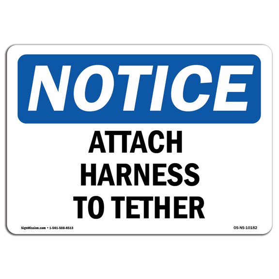 OSHA Notice Sign - Attach Harness To Tether | Decal | Protect Your Business, Construction Site, Warehouse & Shop Area |  Made in the USA