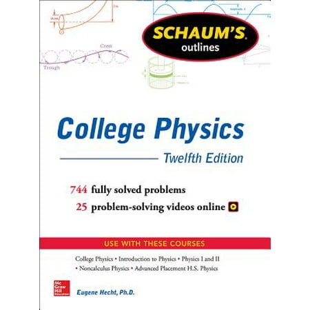 Schaum's Outline of College Physics, Twelfth (Best Physics Textbook For College)