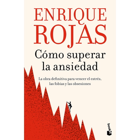 Cómo Superar La Ansiedad: La Obra Definitiva Para Vencer El Estrés, Las Fobias Y Las Obsesiones / How to Overcome Anxiet, (Paperback)