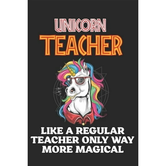Unicorn Teacher Like A Regular Teacher Only Way More Magical: Teacher Appreciation Gift, Teacher Thank You Gift, Teacher End of the School Year Gift,