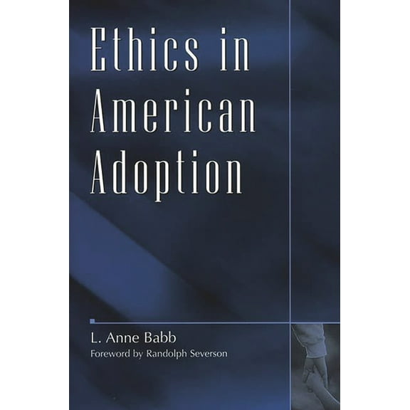 Ethics in American Adoption (Hardcover)