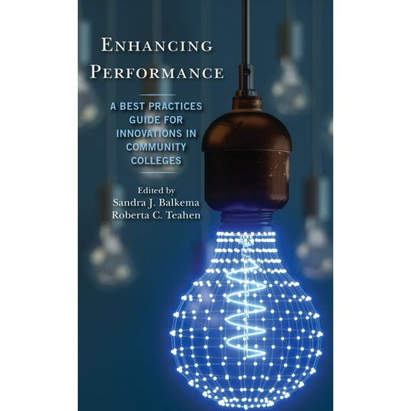 Enhancing Performance: A Best Practices Guide for Innovations in Community Colleges, (Hardcover)