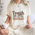thumbnail image 5 of Tough As A Mother T-shirt, Mothers Day Shirt, Funny Mom Tshirt, Retro Mother's Day Gift, Aesthetic Mama Crewneck, Mother's Day Tee, 5 of 7