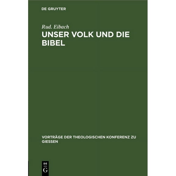 VortrÃ¤ge der Theologischen Konferenz Zu Unser Volk Und Die Bibel: Ein Nachwort Zum Bibel- Und Babelstreit, Book 20, (Hardcover)