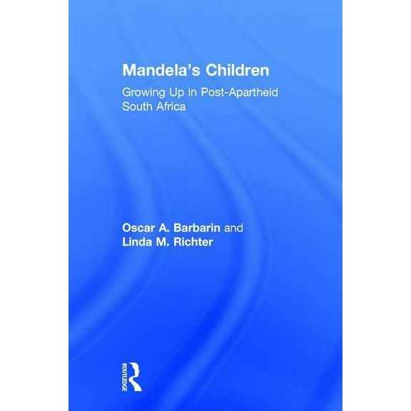 Mandela's Children: Growing Up in a Post-Apartheid South Africa, (Paperback)