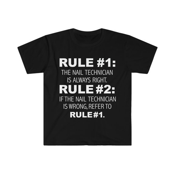 Rules Nail Technician is always right Nail Tech Unisex T-shirt S-3XL