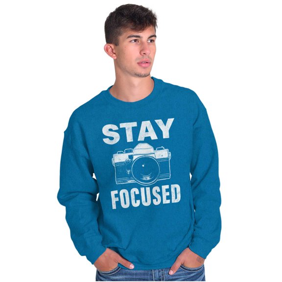 Stay Focused Photographer Camera Pun Sweatshirt for Men or Women Brisco Brands 2X