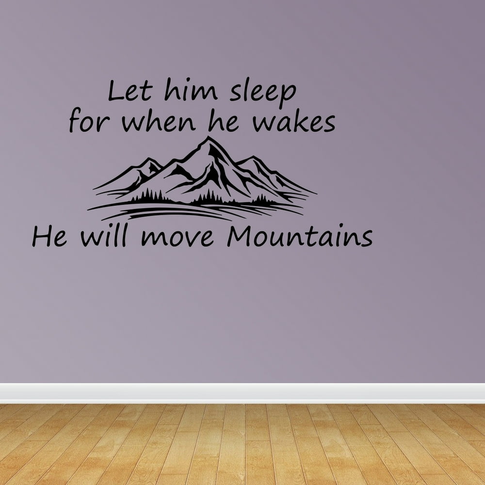 Let Him Sleep For When He Wakes Quote Wall Decal Quote Let Him Sleep For When He Wakes He Will Move Mountains