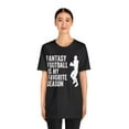 thumbnail image 3 of Fantasy Football Is My Favorite Season Shirt, Fantasy Football Fan Shirt, 3 of 4