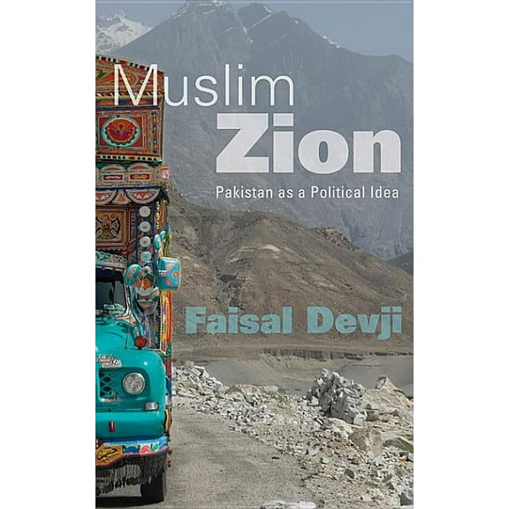 Muslim Zion: Pakistan as a Political Idea (Hardcover)