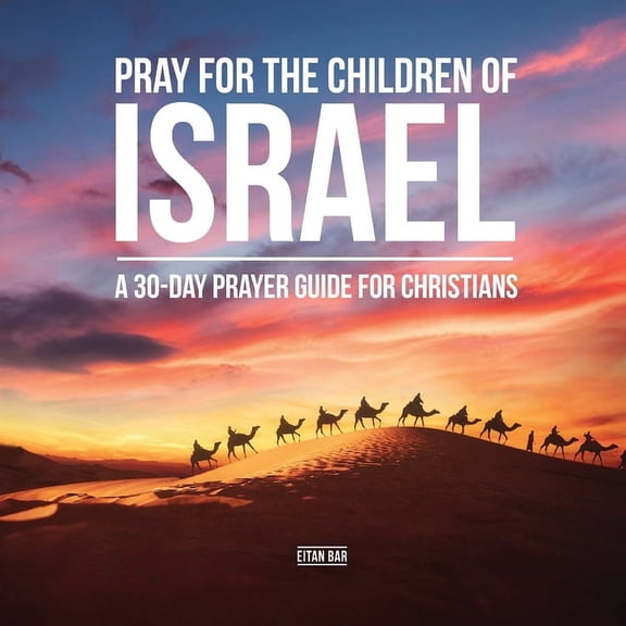 Jewish Perspective Pray for the Children of Israel: A 30-day Prayer Guide for Christians, Book 8, (Paperback)
