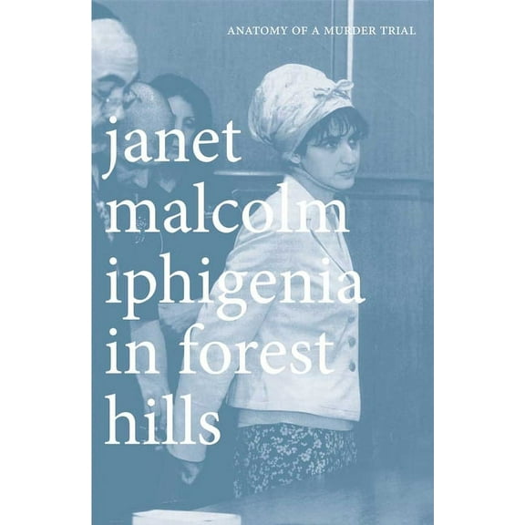 Iphigenia in Forest Hills: Anatomy of a Murder Trial, (Paperback)