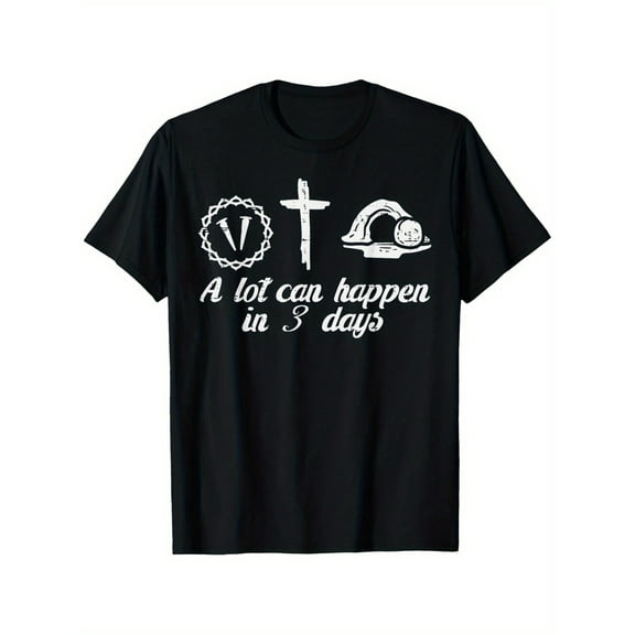 A Lot Can Happen 3 Days Easter Religious Christian Men Women T-Shirt, Suitable for all men and women outdoor short-sleeved t-shirts in all seasons, ready to wear 100% cotton, S-XXXL