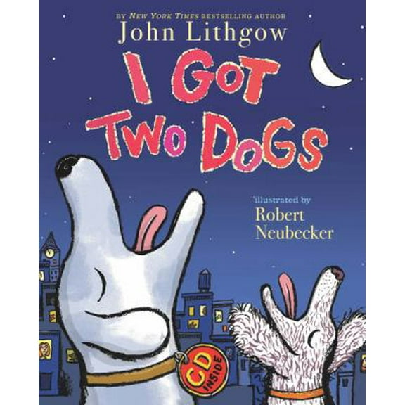 Pre-Owned I Got Two Dogs: (Book and CD) [With CD] (Hardcover) 1416958819 9781416958819