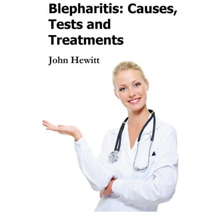 Blepharitis: Causes, Tests and Treatments - eBook
