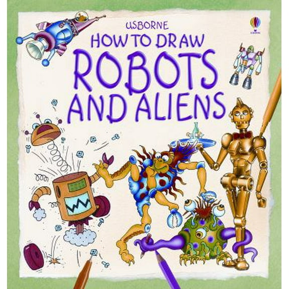 Pre-Owned How to Draw Robots And Aliens (Young Artist) (Paperback) 0794513700 9780794513702