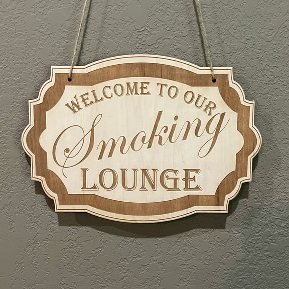 Welcome to Our Smoking Lounge - Raw Wood Door Sign
