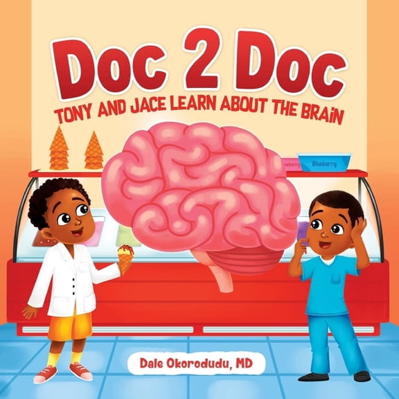 Doc 2 Doc Doc 2 Doc: Tony And Jace Learn About The Brain, Book 6, (Paperback)