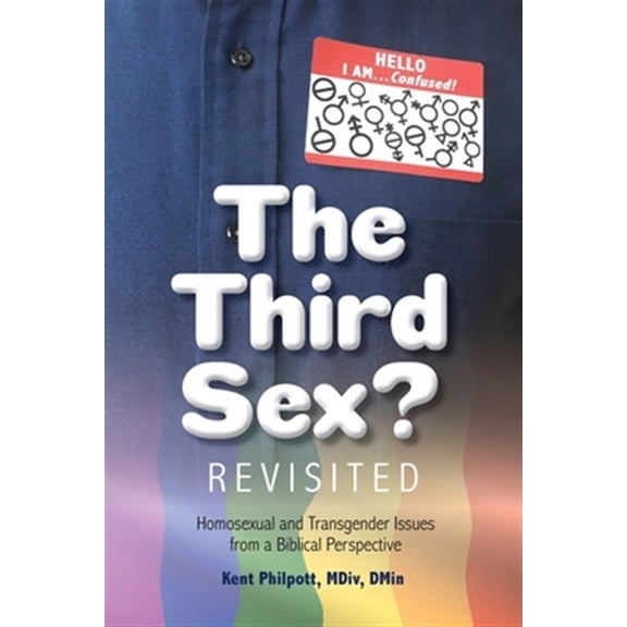 Pre-Owned The Third Sex? Revisited : Homosexual and Transgender Issues from a Biblical Perspective (Paperback)