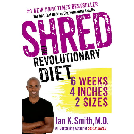 Shred: The Revolutionary Diet : 6 Weeks 4 Inches 2 (Best 6 Week Diet)