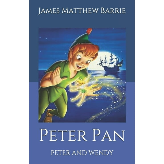 Peter Pan : Peter and Wendy (Paperback)