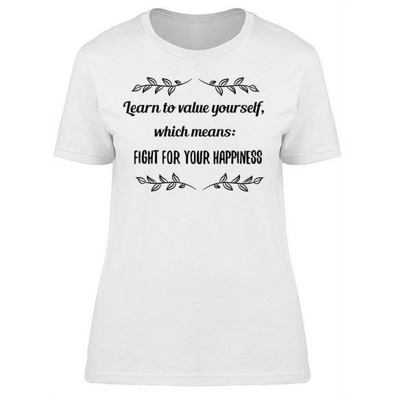 Fight For Your Happiness T-Shirt Women -Image by Shutterstock, Female XX-Large
