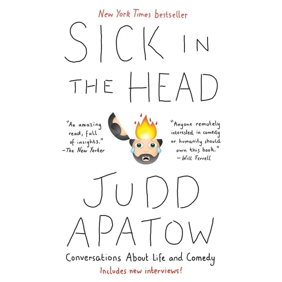 Pre-Owned Sick in the Head: Conversations about Life and Comedy (Paperback) by Judd Apatow