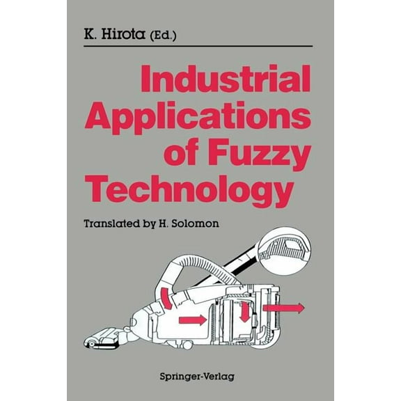 Industrial Applications of Fuzzy Technology, (Paperback)