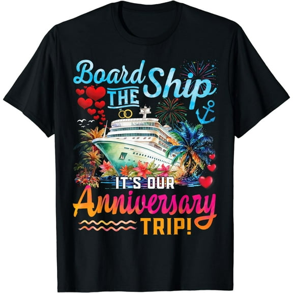 It's Our Anniversary Trip Couples Matching Marriage Cruise T-Shirt