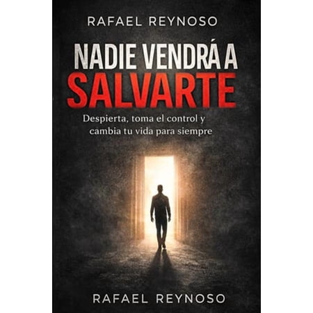 Nadie VendrÃ¡ a Salvarte: Despierta Toma el Control y Cambia Tu Vida para Siempre (Paperback)
