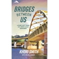 thumbnail image 1 of Pre-Owned Bridges Between US: A Pathway to Unity Through Faith, Empathy & Mutual Understanding (Hardcover) 1662855109 9781662855108, 1 of 1