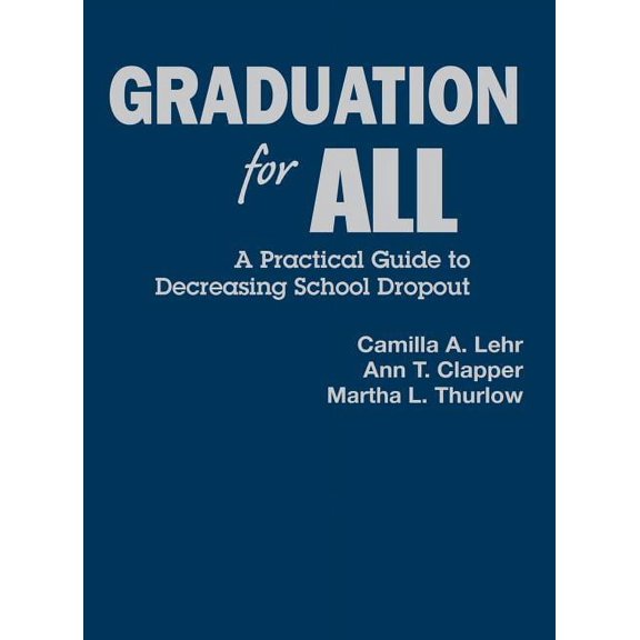 Graduation for All: A Practical Guide to Decreasing School Dropout, (Hardcover)