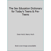 Angle View: The Sex Education Dictionary for Today's Teens & Pre-Teens, Used [Paperback]