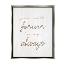 Stupell Industries Forever Be My Always Inspirational Painting Gray Floater Framed Canvas Art Print Wall Art, 25 x 31