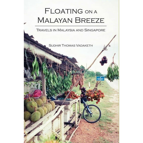 Floating on a Malayan Breeze : Travels in Malaysia and Singapore (Paperback)