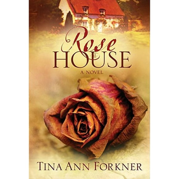 Pre-Owned Rose House (Paperback 9781400073597) by Tina Ann Forkner