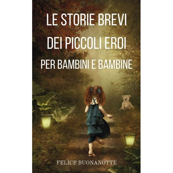 Le Storie Brevi dei Piccoli Eroi per Bambini e Bambine (Hardcover)