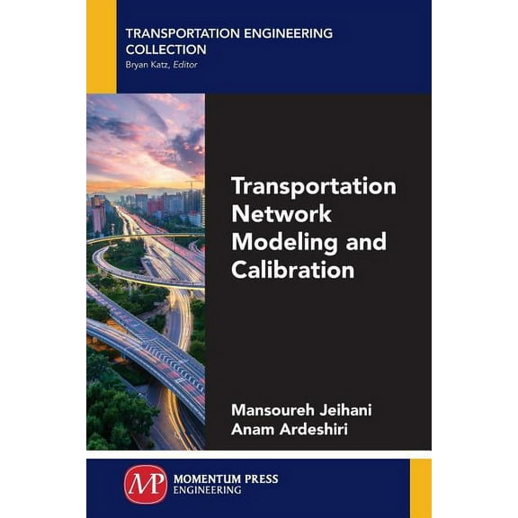 Transportation Network Modeling and Calibration, (Paperback)
