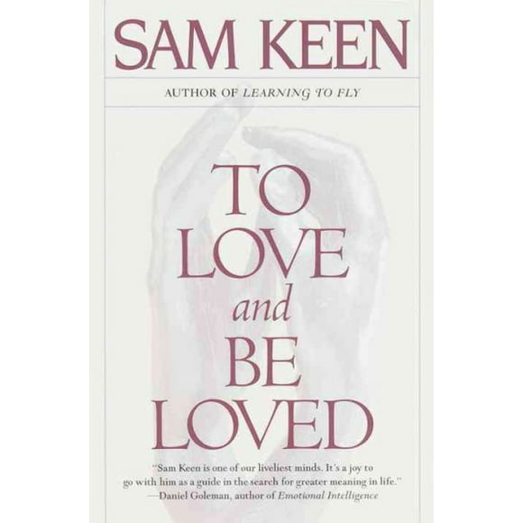 Pre-owned To Love and Be Loved, Paperback by Keen, Sam, ISBN 0553375288, ISBN-13 9780553375282