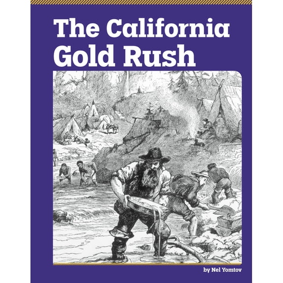 Essential History The California Gold Rush, (Hardcover)