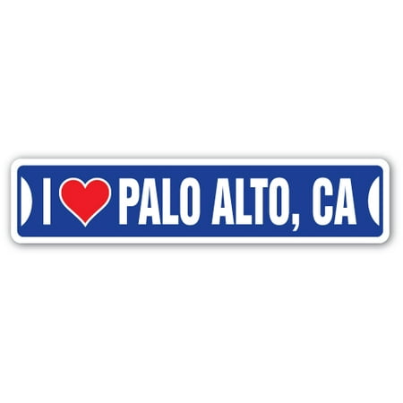 I LOVE PALO ALTO, CALIFORNIA Street Sign ca city state us wall road décor