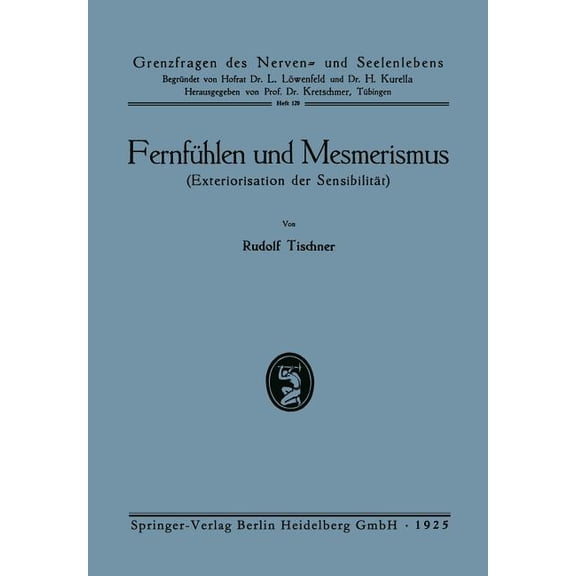 Grenzfragen Des Nerven- Und Seelenlebens FernfÃ¼hlen Und Mesmerismus: Exteriorisation Der SensibilitÃ¤t, (Paperback)